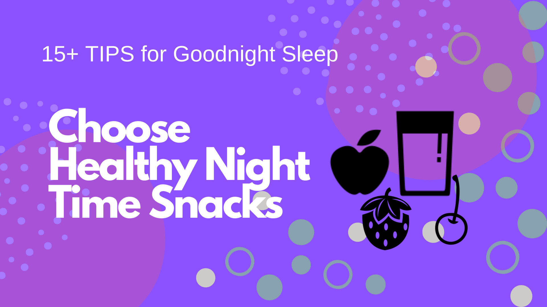 Choose Healthy Night Time Snacks